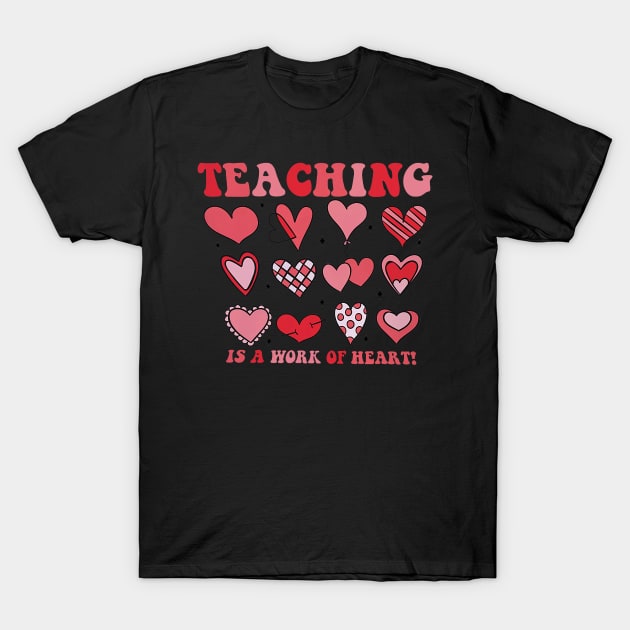 Women Groovy Teaching Is A Work Of Heart Teacher Valentine T-Shirt by jadolomadolo